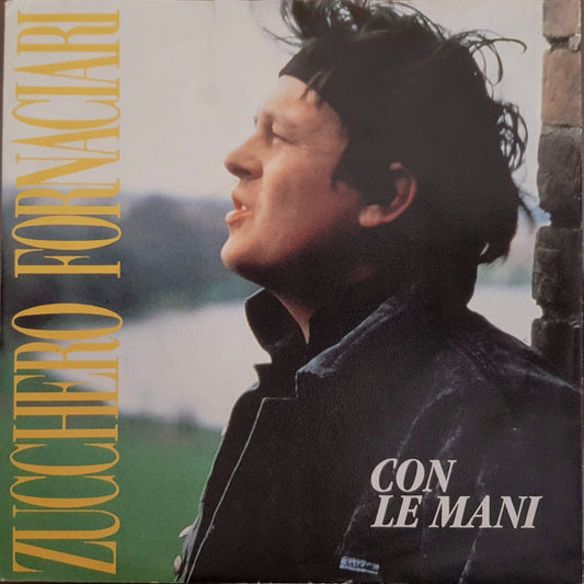 Zucchero Fornaciari* : Con Le Mani (7", Single)