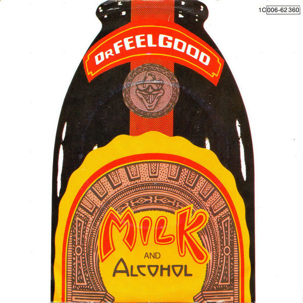 Dr Feelgood* : Milk And Alcohol (7", Single)