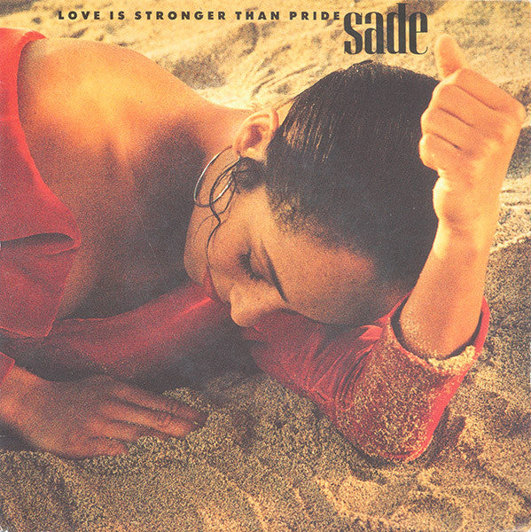 Sade : Love Is Stronger Than Pride (7", Single)