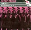 Judge Dread : Big Six / Reggae And Ska (7