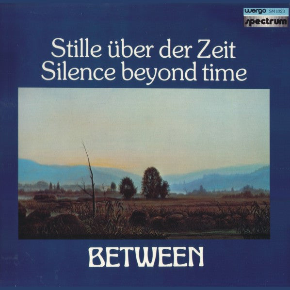 Between : Stille Über Der Zeit / Silence Beyond Time (LP, Album)