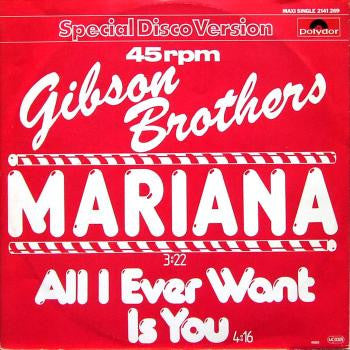 Gibson Brothers : Mariana / All I Ever Want Is You (12", Maxi)