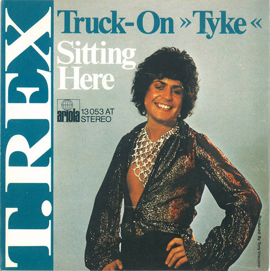 T. Rex : Truck-On »Tyke« / Sitting Here (7", Single)