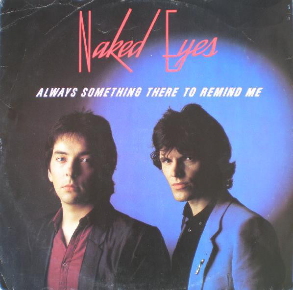 Naked Eyes : Always Something There To Remind Me (12")