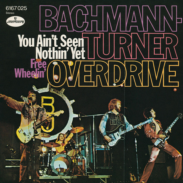 Bachmann-Turner Overdrive* : You Ain't Seen Nothin' Yet (7", Single)