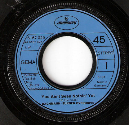 Bachmann-Turner Overdrive* : You Ain't Seen Nothin' Yet (7", Single)