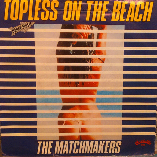 The Matchmakers : Topless On The Beach (7", Single)