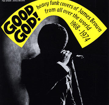 Various : Good God! Heavy Funk Covers Of James Brown From All Over The World 1968 - 1974 (2xLP, Comp)