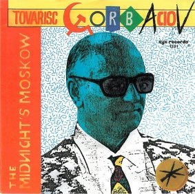 Midnight's Moskow : Tovarisc Gorbaciov (7")