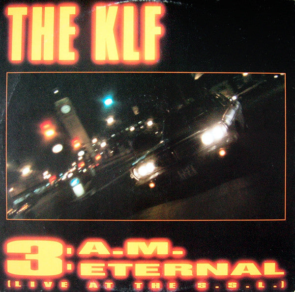 The KLF : 3 A.M. Eternal (Live At The S.S.L.) (12")