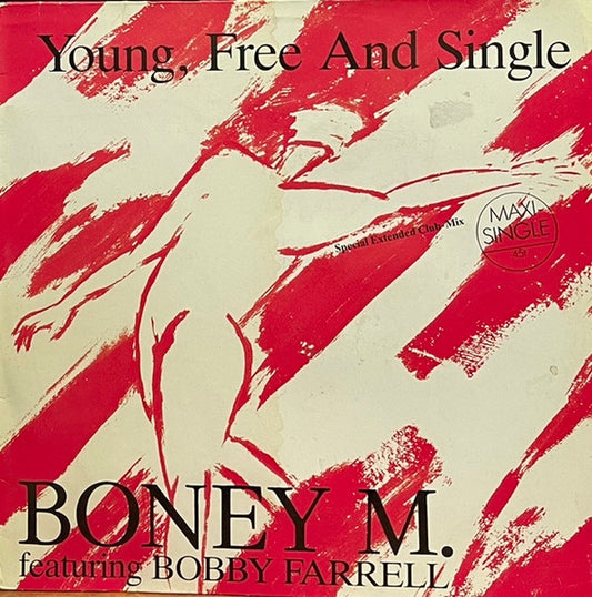 Boney M. Featuring Bobby Farrell : Young, Free And Single (Special Extended Club-Mix) (12", Maxi)