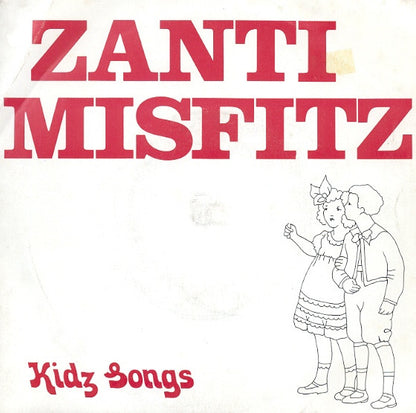 Zanti Misfitz : Kidz Songs (7")