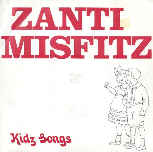 Zanti Misfitz : Kidz Songs (7")