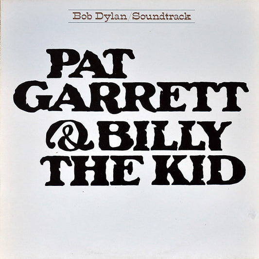 Bob Dylan : Pat Garrett & Billy The Kid (LP, Album, RE)