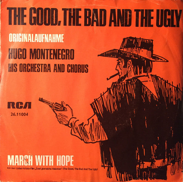 Hugo Montenegro, His Orchestra And Chorus : The Good, The Bad And The Ugly (7", Single, RE)