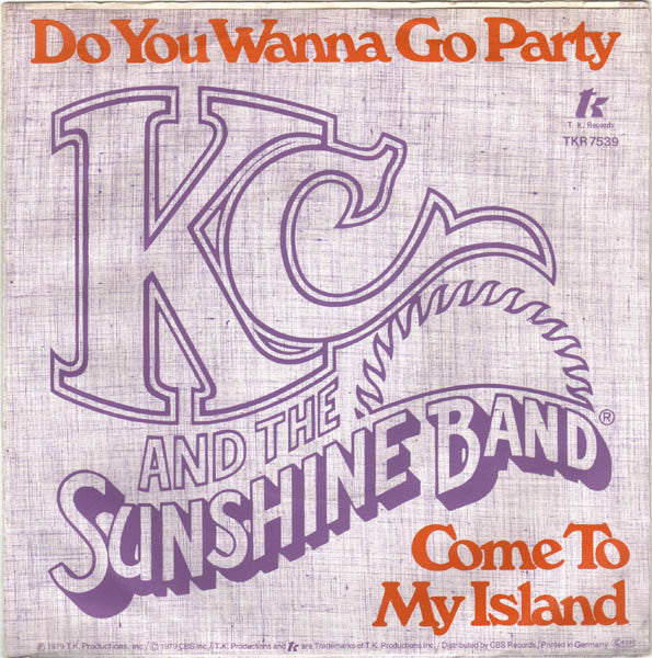 KC & The Sunshine Band : Do You Wanna Go Party / Come To My Island (7", Single)