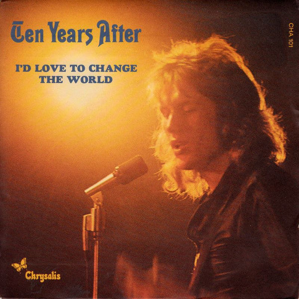 Ten Years After : I'd Love To Change The World (7", Single)