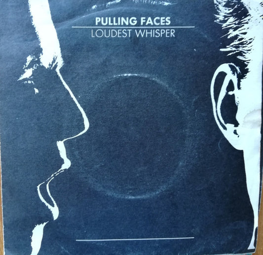 Pulling Faces : Loudest Whisper (7", Single)