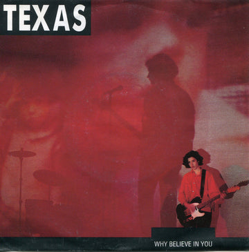 Texas : Why Believe In You (7", Single)