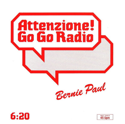 Bernie Paul : Attenzione! Go Go Radio (12", Maxi)