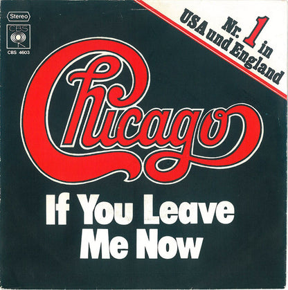 Chicago (2) : If You Leave Me Now (7", Single, Rhe)