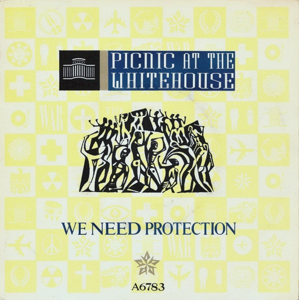 Picnic At The Whitehouse : We Need Protection (7", Single)