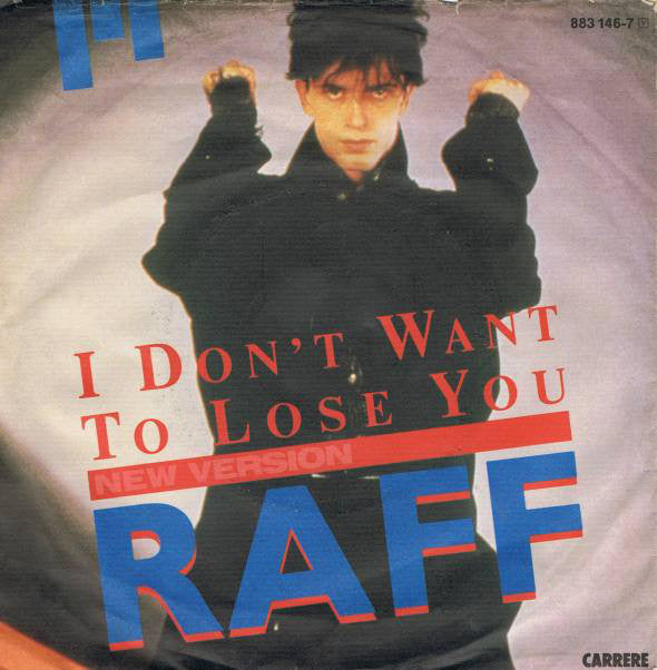 RAFF* : I Don't Want To Lose You (7", Single)