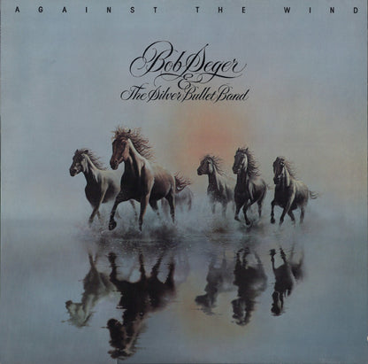 Bob Seger And The Silver Bullet Band : Against The Wind (LP, Album, RP)