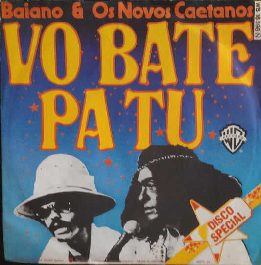 Baiano & Os Novos Caetanos : Vo Bate Pa Tu (7", Single)