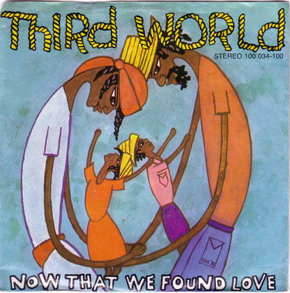 Third World : Now That We Found Love (7", Single)