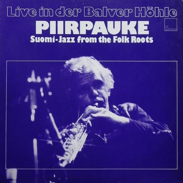 Piirpauke : Live In Der Balver Höhle (Suomi-Jazz From The Folk Roots) (LP, Album)