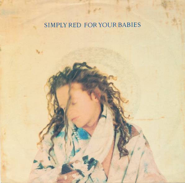 Simply Red : For Your Babies (7", Single, Blu)