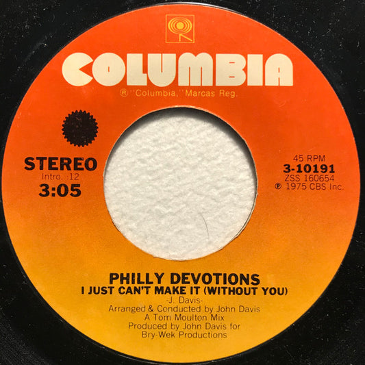 Philly Devotions : I Just Can't Make It (Without You) (7")