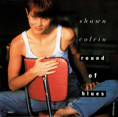 Shawn Colvin : Round Of Blues (7")