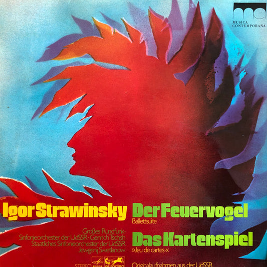 Igor Strawinsky* - Großes Rundfunk-Sinfonieorchester Der UdSSR*, Genrich Tschish* / Staatliches Sinfonieorchester Der UdSSR*, Jewgenij Swetlanow* : Der Feuervogel (Balletsuite) / Das Kartenspiel »Jeu Des Cartes« (LP, Album)