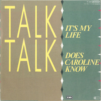 Talk Talk : It's My Life / Does Caroline Know (7", Single, RE)