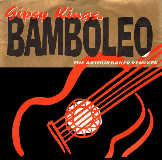 Gipsy Kings : Bamboleo (The Arthur Baker Remixes) (7", Single)