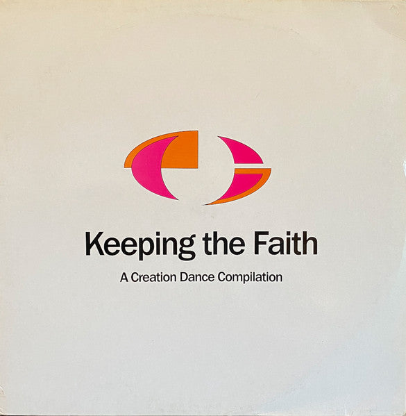 Various : Keeping The Faith - A Creation Dance Compilation (2xLP, Comp)