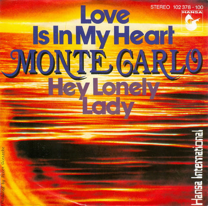 Monte Carlo (4) : Love Is In My Heart / Hey Lonely Lady (7", Single)