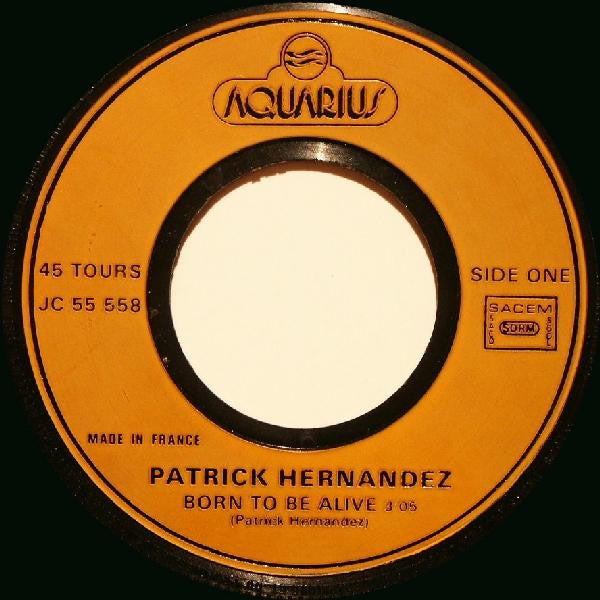 Patrick Hernandez : Born To Be Alive (7", Single, RP, Ora)