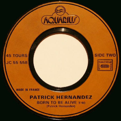 Patrick Hernandez : Born To Be Alive (7", Single, RP, Ora)