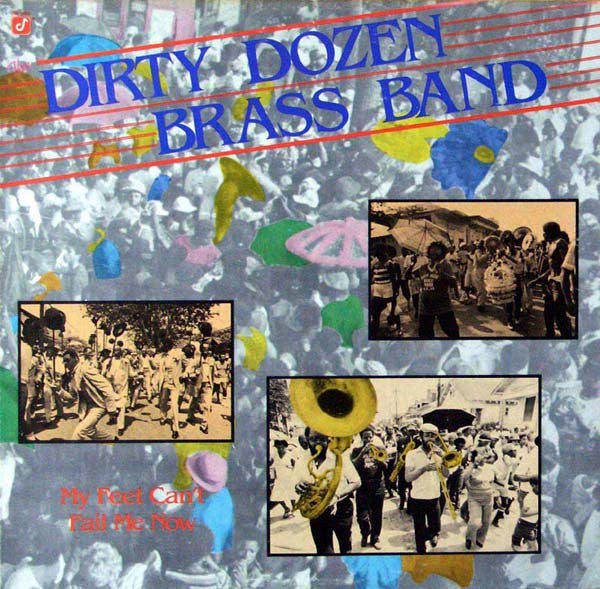 The Dirty Dozen Brass Band : My Feet Can't Fail Me Now (LP, Album)