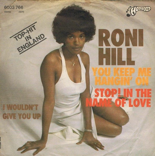 Roni Hill : You Keep Me Hanging On / Stop! In The Name Of Love (7", Single)