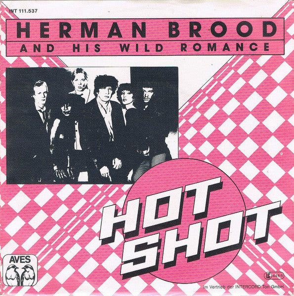 Herman Brood And His Wild Romance* : Hot Shot (7", Single)