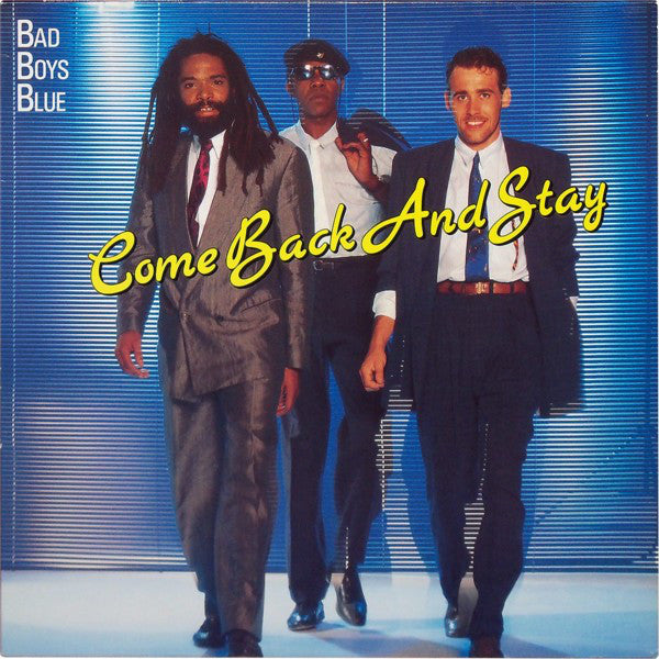 Bad Boys Blue : Come Back And Stay (12", Maxi)