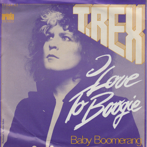 T. Rex : I Love To Boogie (7", Single)