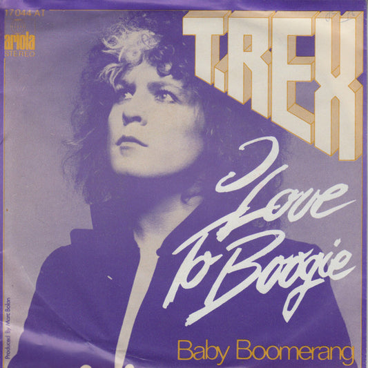 T. Rex : I Love To Boogie (7", Single)