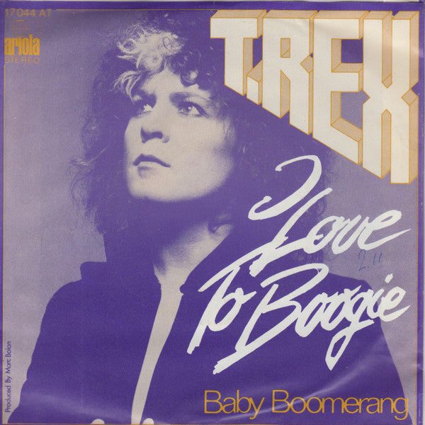 T. Rex : I Love To Boogie (7", Single)