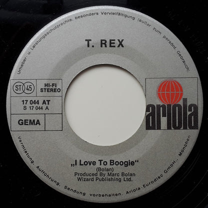 T. Rex : I Love To Boogie (7", Single)