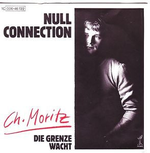 Ch. Moritz* : Null Connection (7", Single)